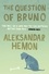 Aleksandar Hemon - Question of Bruno.