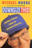 Michael Moore - Downsize This !.