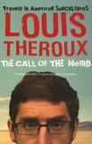 Louis Theroux - The call of the weird - Travels in American subcultures.