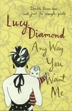 Lucy Diamond - Any Way You Want Me.