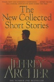 Jeffrey Archer - The New Collected Short Stories.