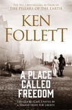 Ken Follett - A Place Called Freedom.