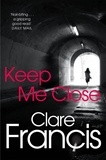 Clare Francis - Keep Me Close.