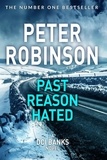 Peter Robinson - Past Reason Hated - Book 5 in the number one bestselling Inspector Banks series.