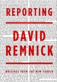 David Remnick - Reporting - Writings from the New Yorker.
