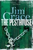 Jim Crace - The Pesthouse.