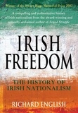 Richard English - Irish Freedom - A History of Nationalism in Ireland.
