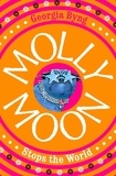 Georgia Byng - Molly Moon stops the world.