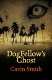 Gavin Smith - DogFellow's Ghost.