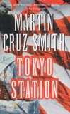 Martin Cruz Smith - Tokyo Station.