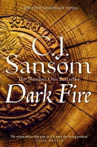 C. J. SANSOM - Dark Fire.
