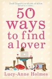 Lucy-Anne Holmes - 50 Ways to Find a Lover.