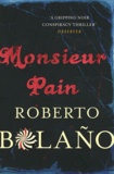 Roberto Bolaño - Monsieur Pain.