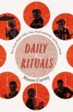 Mason Currey - Daily Rituals - How Artists Work.