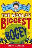 Steve Hartley - Danny Baker Record Breaker: The World's Biggest Bogey.