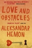Aleksandar Hemon - Love and Obstacles.