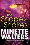 Minette Walters - The Shape of Snakes.