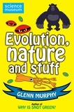 Glenn Murphy - Science: Sorted! Evolution, Nature and Stuff.
