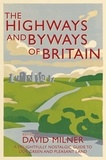 David Milner - The Highways and Byways of Britain.