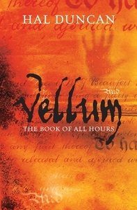 Hal Duncan - Vellum : The Book of All Hours.