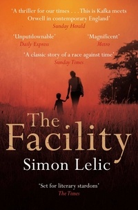 Simon Lelic - The Facility.