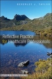 Reflective Practice for Health Care Professionals - A Practical Guide.