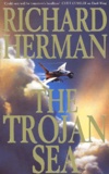 Richard Herman - The Trojan Sea.