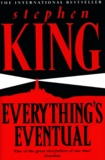 Stephen King - Everything's Eventual.
