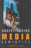 Marcel Danesi - Understanding Media Semiotics.