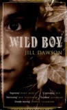 Jill Dawson - Wild Boy.