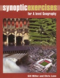 Gill Miller et Chris Lane - Synoptic Exercises for A Level Geography.