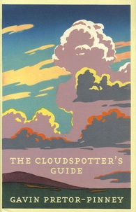 Gavin Pretor-Pinney - The Cloudspotter's Guide.