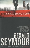 Gerald Seymour - The Collaborator.