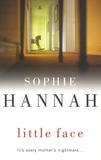 Sophie Hannah - Little Face.