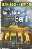 Dan Fesperman - The Arms Maker of Berlin.