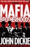 Mafia Brotherhoods - The Rise of the Italian Mafias.