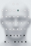 Philip K. Dick - Do Androids Dream of Electric Sheep?.