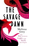 Melissa Grey - The Savage Dawn.
