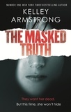 Kelley Armstrong - The Masked Truth.