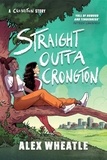 Alex Wheatle - Straight Outta Crongton - Book 3.