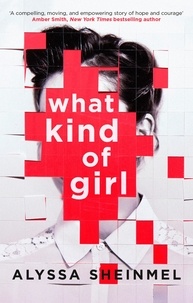 Alyssa Sheinmel - What Kind of Girl.