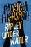 Patricia Highsmith - Ripley Under Water - The last novel in the iconic RIPLEY series - now a major Netflix show.