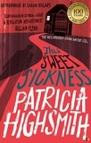 Patricia Highsmith et Sarah Hilary - This Sweet Sickness - A Virago Modern Classic.