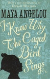 Maya Angelou - I Know Why The Caged Bird Sings.