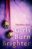 Shobha Rao - Girls Burn Brighter.
