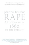 Joanna Bourke - Rape: A History From 1860 To The Present.