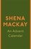 Shena Mackay - An Advent Calendar.