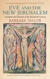 Barbara Taylor - Eve and the New Jerusalem - Socialism and Feminism in the Nineteenth Century.