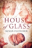 Susan Fletcher - House of Glass.