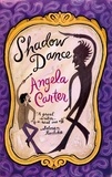 Angela Carter - Shadow Dance.